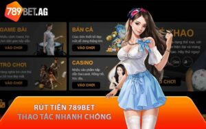 Rút Tiền 789bet Thao Tác Nhanh Chóng